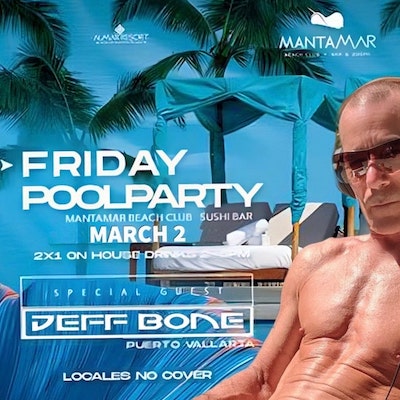 Prepare to have the time of your life at the magnificent Mantamar Beach Club PV Mexico with special guest Jeff Bone